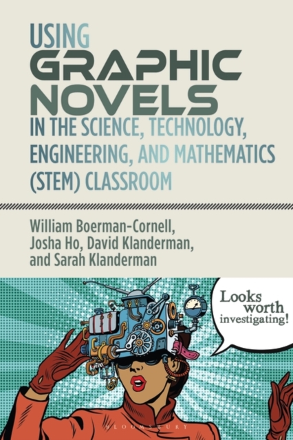 Using Graphic Novels in the Science, Technology, Engineering, and Mathematics (STEM) Classroom, Paperback / softback Book
