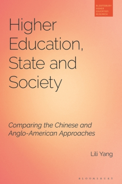 Higher Education, State and Society : Comparing the Chinese and Anglo-American Approaches, Paperback / softback Book