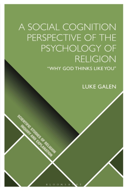 A Social Cognition Perspective of the Psychology of Religion : “Why God Thinks Like You", Hardback Book