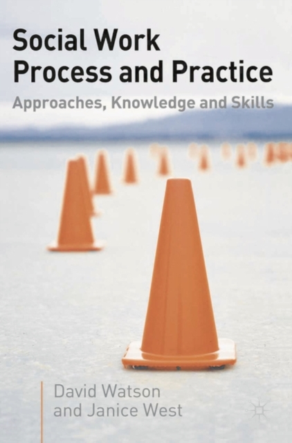 Social Work Process and Practice : Approaches, Knowledge and Skills, EPUB eBook