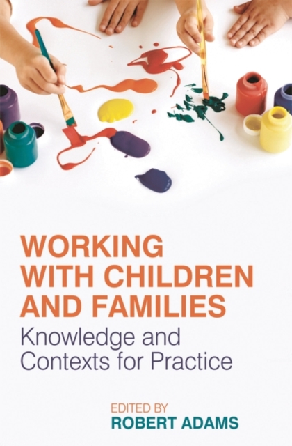 Working with Children and Families : Knowledge and Contexts for Practice, EPUB eBook