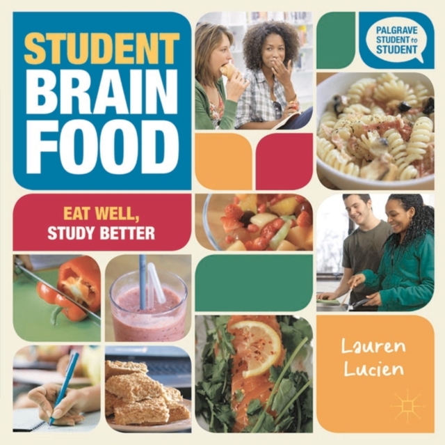 Student Brain Food : Eat Well, Study Better, EPUB eBook