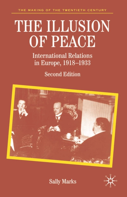 The Illusion of Peace : International Relations in Europe 1918-1933, EPUB eBook