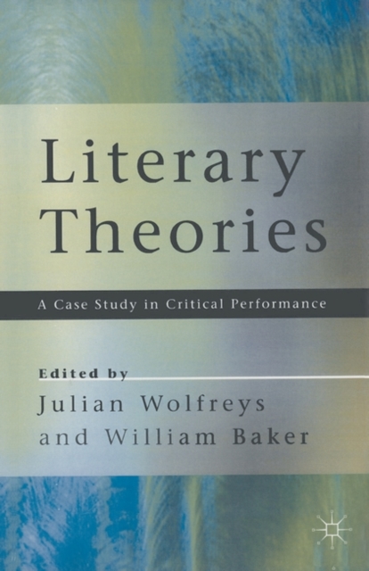 Literary Theories : A Case Study in Critical Performance, EPUB eBook