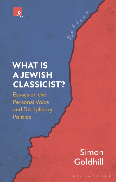 What Is a Jewish Classicist? : Essays on the Personal Voice and Disciplinary Politics, Hardback Book