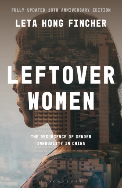 Leftover Women : The Resurgence of Gender Inequality in China, 10th Anniversary Edition, EPUB eBook