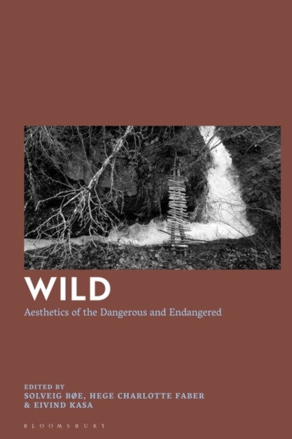 Wild : Aesthetics of the Dangerous and Endangered, Paperback / softback Book