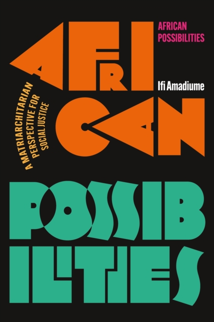 African Possibilities : A Matriarchitarian Perspective for Social Justice, EPUB eBook