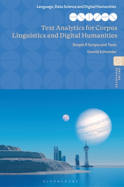 Text Analytics for Corpus Linguistics and Digital Humanities : Simple R Scripts and Tools, Hardback Book