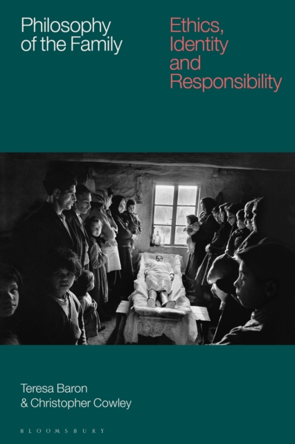 Philosophy of the Family : Ethics, Identity and Responsibility, Hardback Book