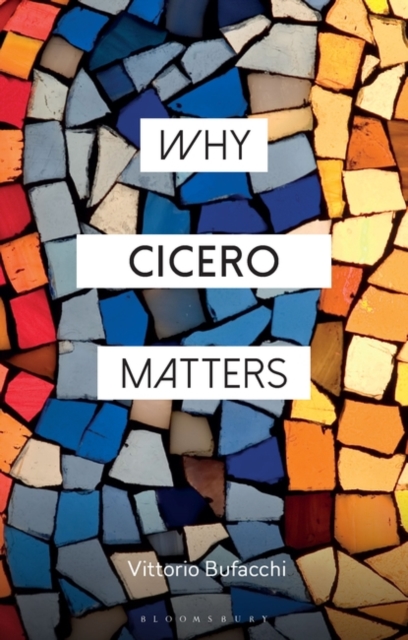 Why Cicero Matters, Paperback / softback Book