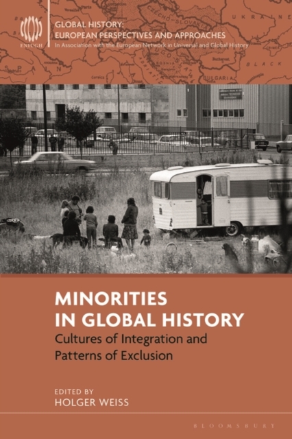 Minorities in Global History : Cultures of Integration and Patterns of Exclusion, Hardback Book