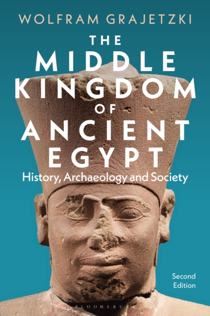 The Middle Kingdom of Ancient Egypt : History, Archaeology and Society, Hardback Book
