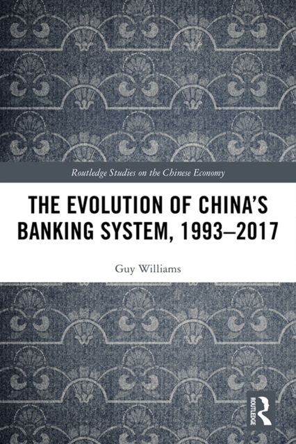 The Evolution of China's Banking System, 1993-2017, EPUB eBook