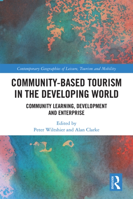 Community-Based Tourism in the Developing World : Community Learning, Development & Enterprise, EPUB eBook