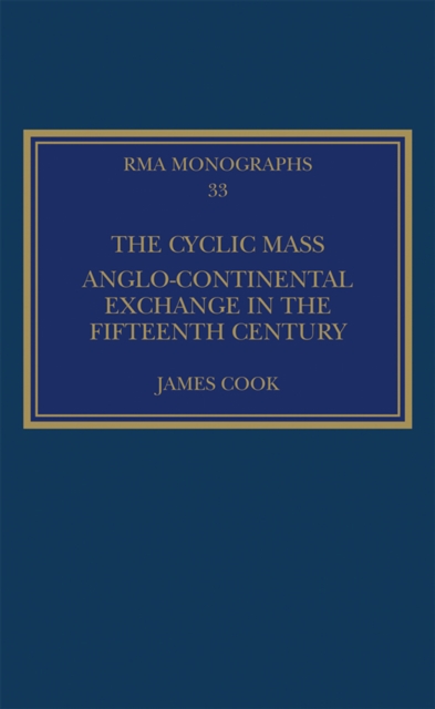 The Cyclic Mass : Anglo-Continental Exchange in the Fifteenth Century, PDF eBook