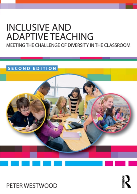 Inclusive and Adaptive Teaching : Meeting the Challenge of Diversity in the Classroom, PDF eBook