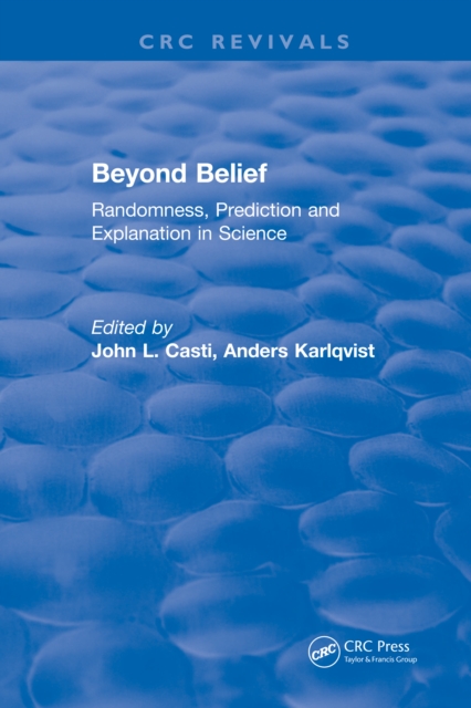 Beyond Belief : Randomness, Prediction and Explanation in Science, PDF eBook