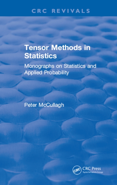 Tensor Methods in Statistics : Monographs on Statistics and Applied Probability, PDF eBook