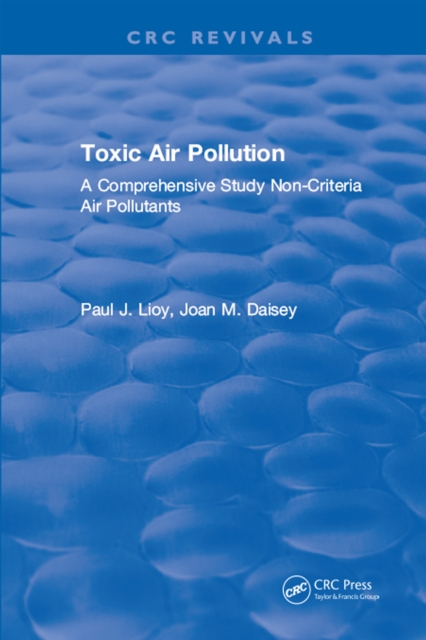 Toxic Air Pollution : A Comprehensive Study Non-Criteria Air Pollutants, PDF eBook