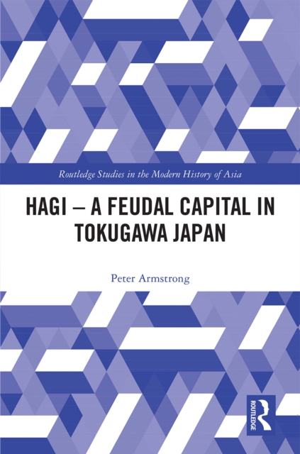 Hagi - A Feudal Capital in Tokugawa Japan, EPUB eBook