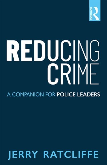 Reducing Crime : A Companion for Police Leaders, EPUB eBook
