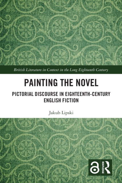 Painting the Novel : Pictorial Discourse in Eighteenth-Century English Fiction, EPUB eBook