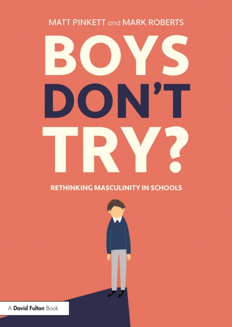 Boys Don't Try? Rethinking Masculinity in Schools, PDF eBook