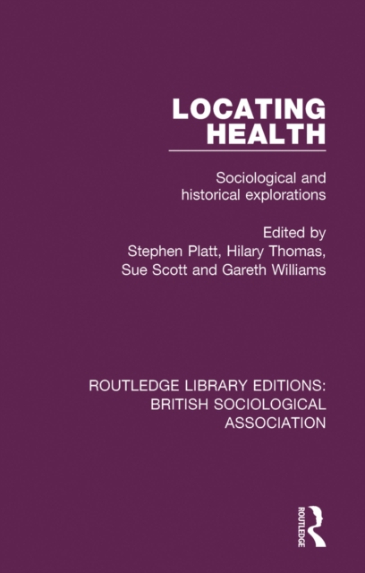 Locating Health : Sociological and Historical Explorations, PDF eBook