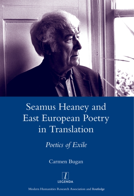 Seamus Heaney and East European Poetry in Translation : Poetics of Exile, PDF eBook