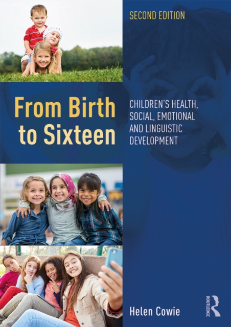 From Birth to Sixteen : Children's Health, Social, Emotional and Linguistic Development, EPUB eBook