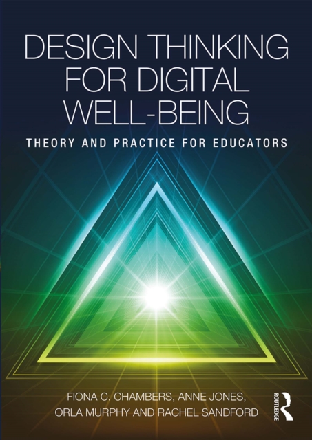 Design Thinking for Digital Well-being : Theory and Practice for Educators, EPUB eBook
