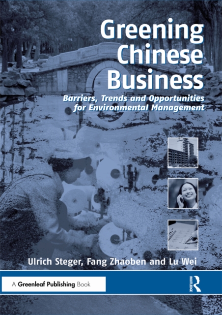 Greening Chinese Business : Barriers, Trends and Opportunities for Environmental Management, PDF eBook