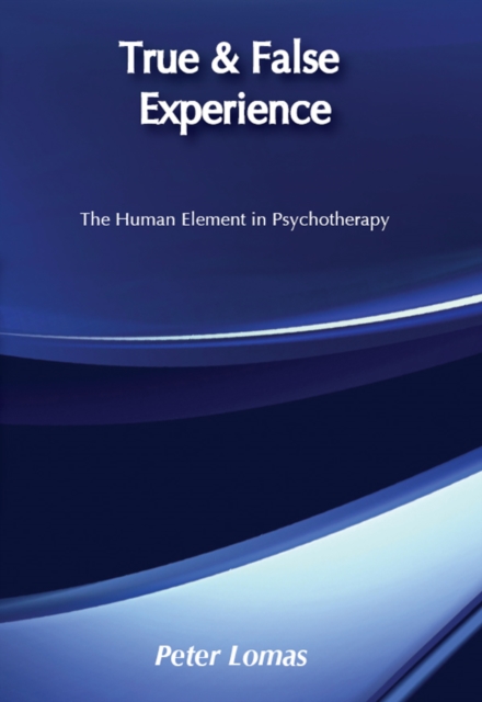 True and False Experience : Human Element in Psychotherapy, EPUB eBook