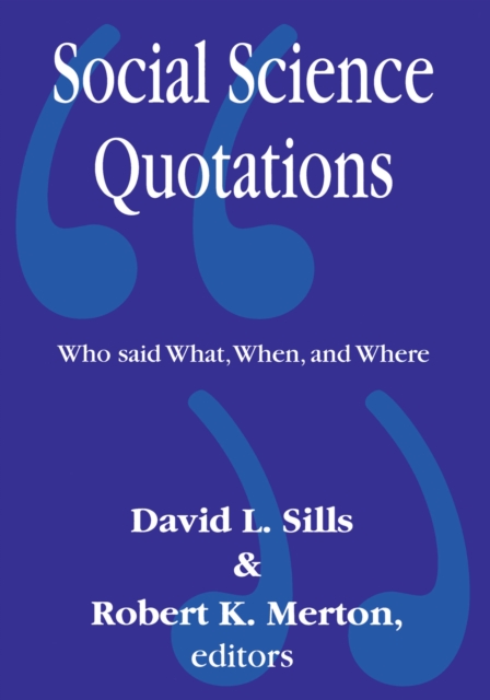 Social Science Quotations : Who Said What, When, and Where, PDF eBook