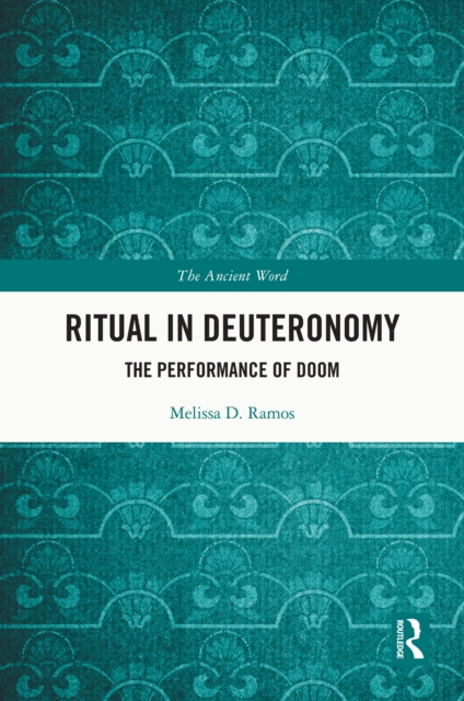 Ritual in Deuteronomy : The Performance of Doom, EPUB eBook