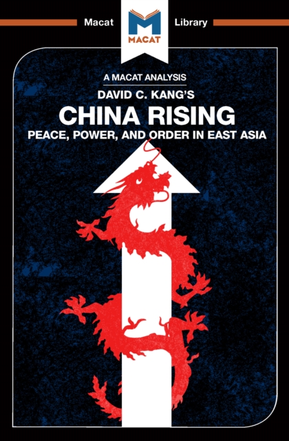 An Analysis of David C. Kang's China Rising : Peace, Power and Order in East Asia, EPUB eBook