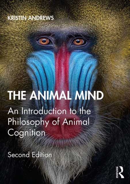 The Animal Mind : An Introduction to the Philosophy of Animal Cognition, EPUB eBook