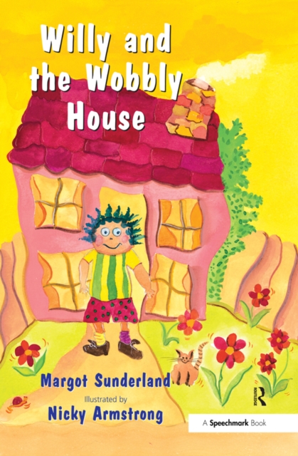 Willy and the Wobbly House : A Story for Children Who are Anxious or Obsessional, PDF eBook