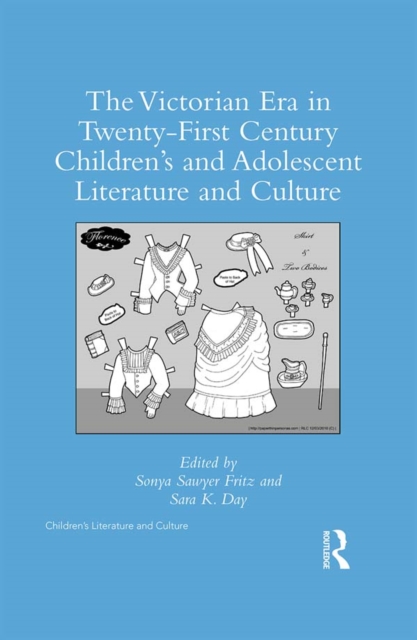 The Victorian Era in Twenty-First Century Children's and Adolescent Literature and Culture, PDF eBook