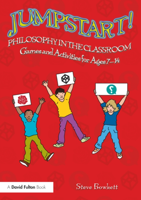 Jumpstart! Philosophy in the Classroom : Games and Activities for Ages 7-14, PDF eBook