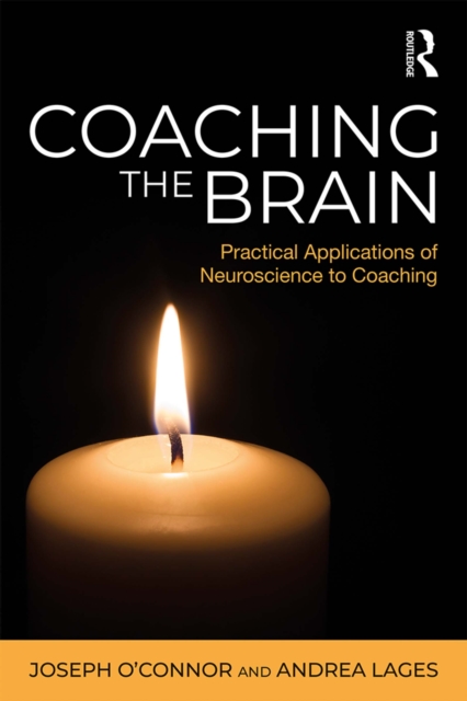 Coaching the Brain : Practical Applications of Neuroscience to Coaching, EPUB eBook
