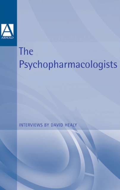 The Psychopharmacologists : Interviews by David Healey, PDF eBook