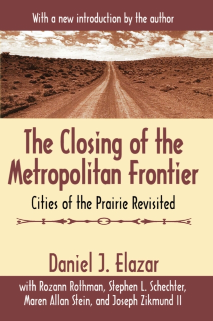 The Closing of the Metropolitan Frontier : Cities of the Prairie Revisited, EPUB eBook