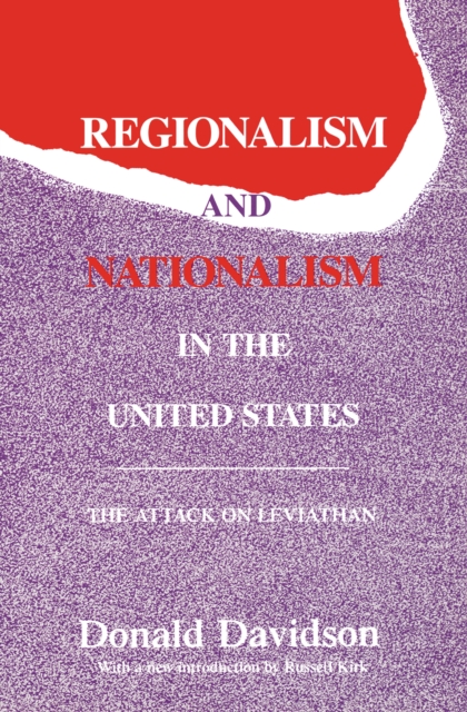 Regionalism and Nationalism in the United States : The Attack on "Leviathan", PDF eBook