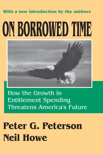 On Borrowed Time : How the Growth in Entitlement Spending Threatens America's Future, EPUB eBook