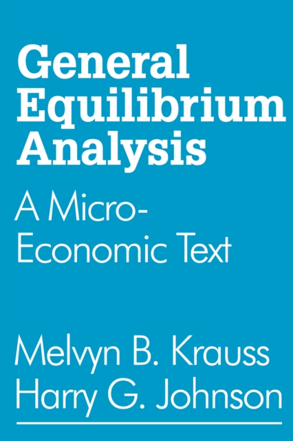 General Equilibrium Analysis : A Micro-Economic Text, EPUB eBook