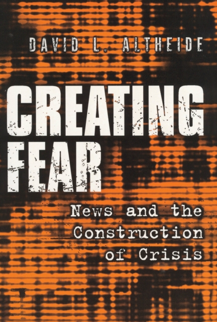 Creating Fear : News and the Construction of Crisis, EPUB eBook