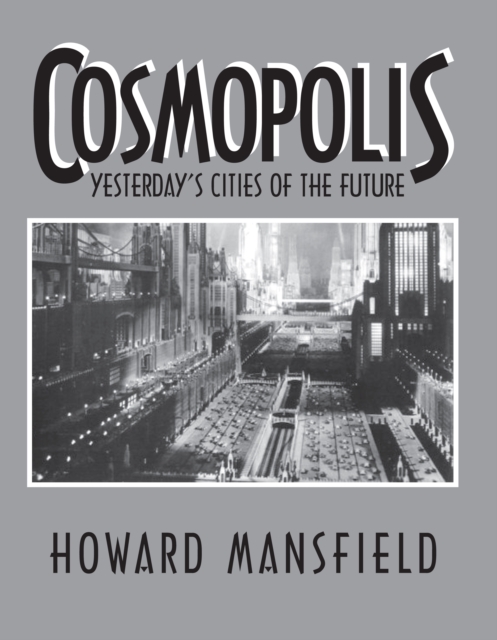 Cosmopolis : Yesterday's Cities of the Future, PDF eBook