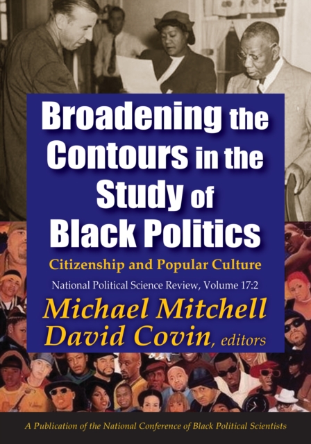 Broadening the Contours in the Study of Black Politics : Citizenship and Popular Culture, EPUB eBook